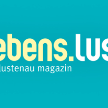 Lebens.Lust - das Lustenau Magazin